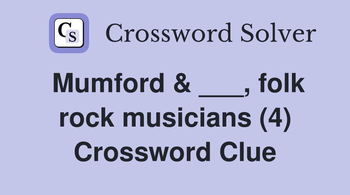 Mumford & ___, folk rock musicians (4) Crossword Clue