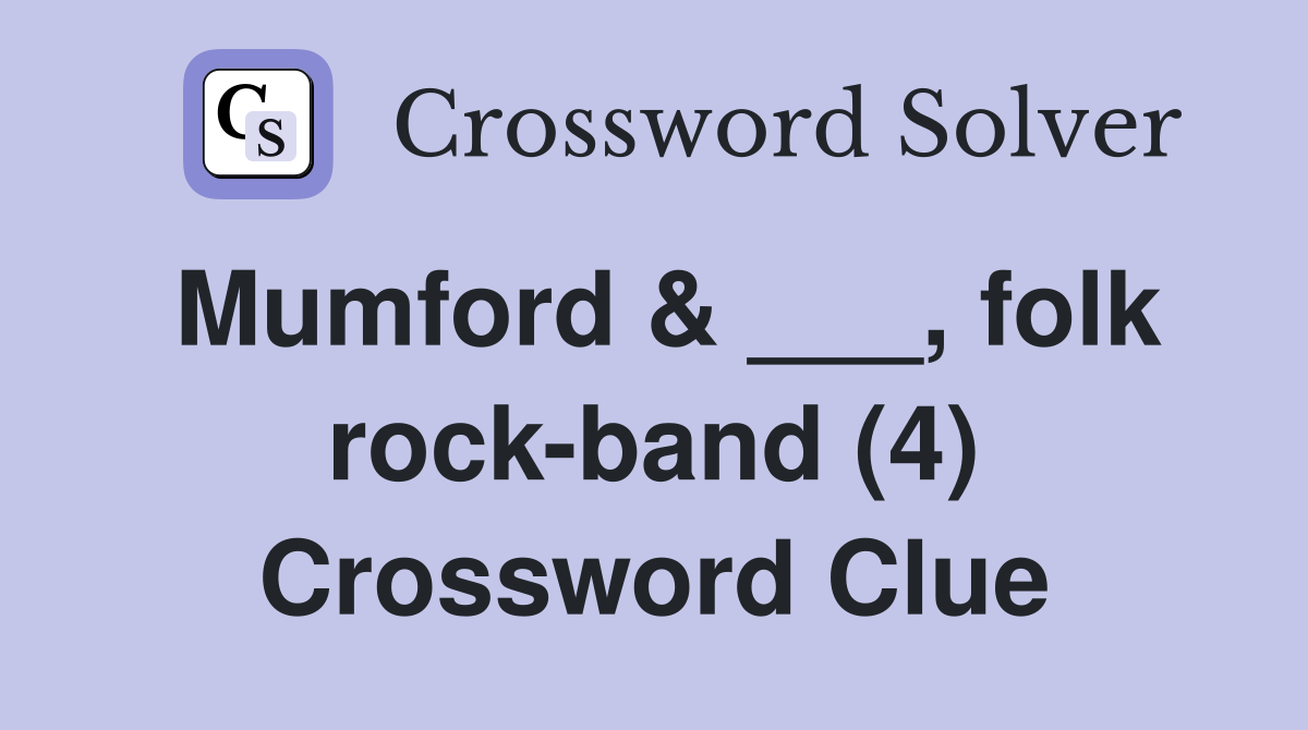 Mumford & ___, folk rock-band (4) Crossword Clue