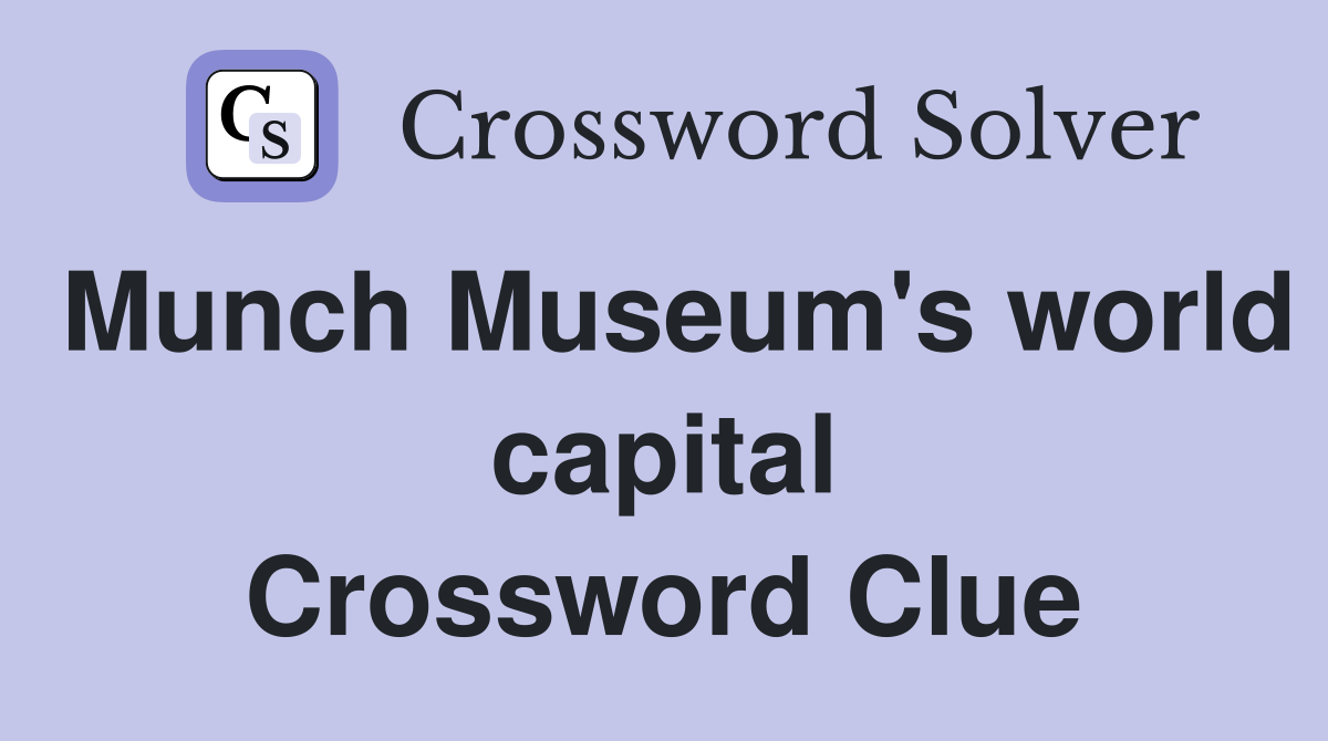 Munch Museum's world capital Crossword Clue