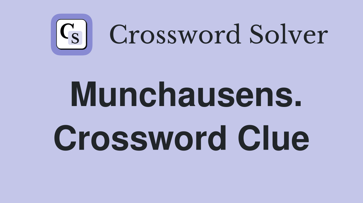 Munchausens. Crossword Clue