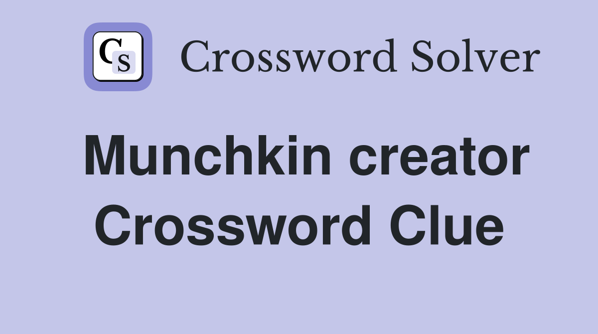 Munchkin creator Crossword Clue