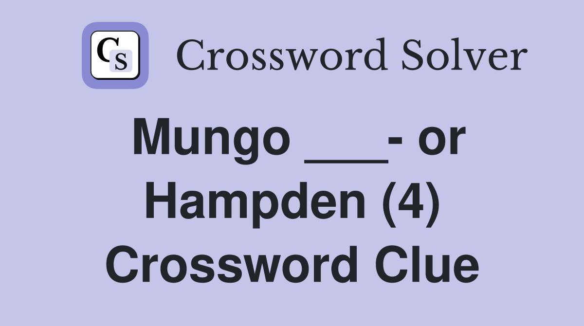 Mungo ___- or Hampden (4) Crossword Clue