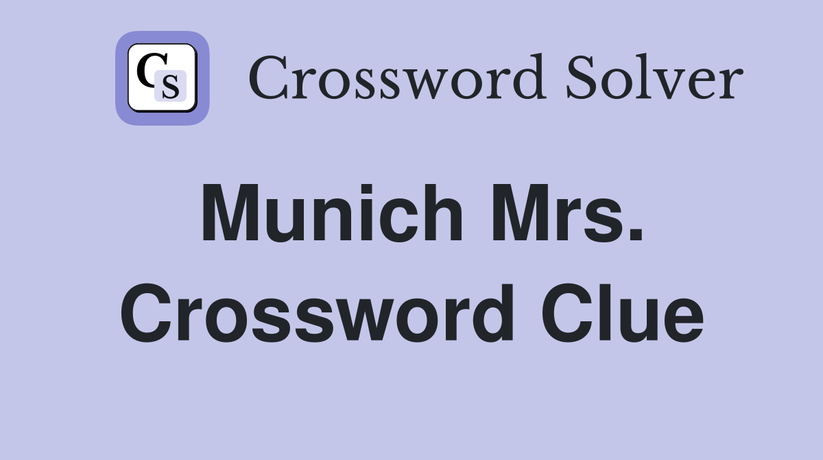 Munich Mrs. Crossword Clue