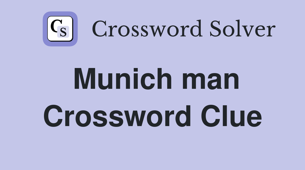 Munich man Crossword Clue