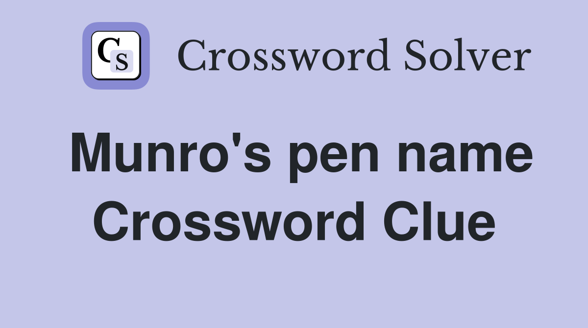 Munro's pen name Crossword Clue