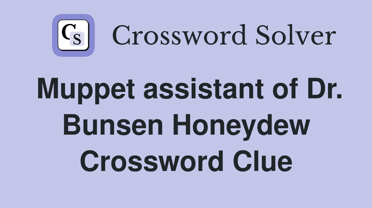 Muppet assistant of Dr. Bunsen Honeydew Crossword Clue