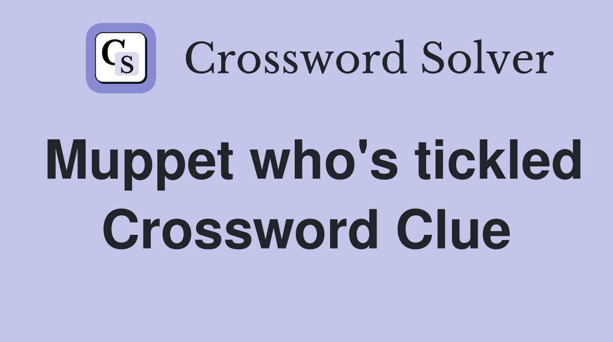Muppet who's tickled Crossword Clue