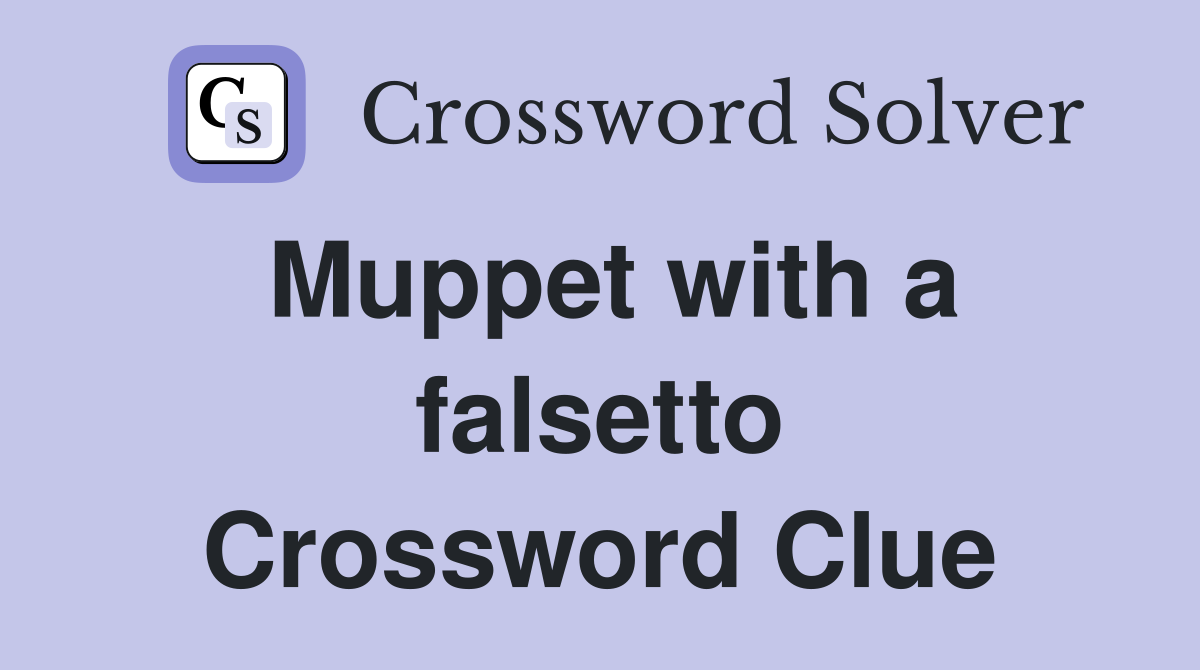Muppet with a falsetto Crossword Clue