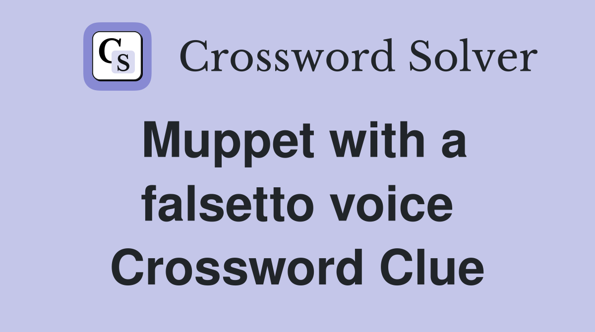 Muppet with a falsetto voice Crossword Clue