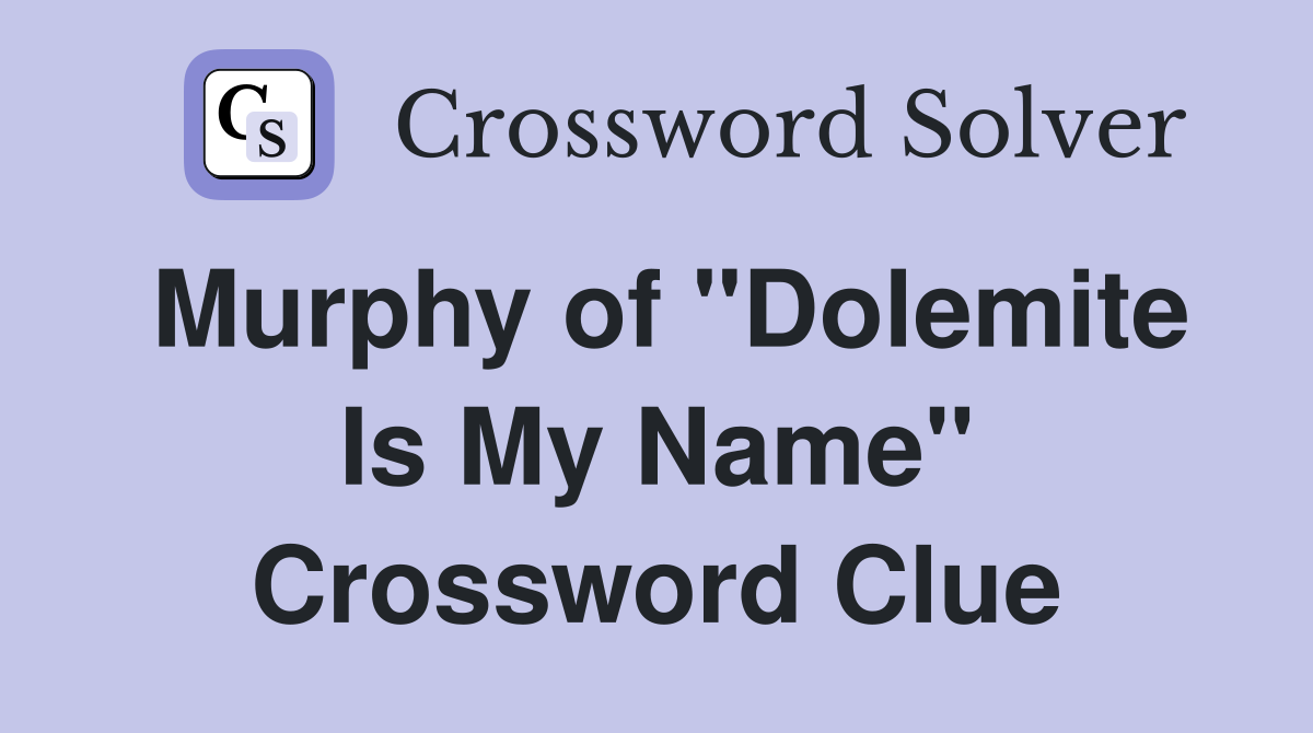 Murphy of "Dolemite Is My Name" Crossword Clue