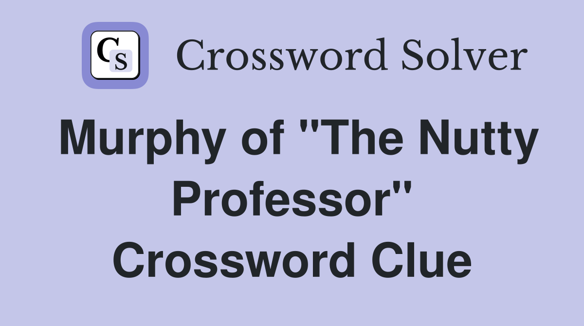 Murphy of "The Nutty Professor" Crossword Clue