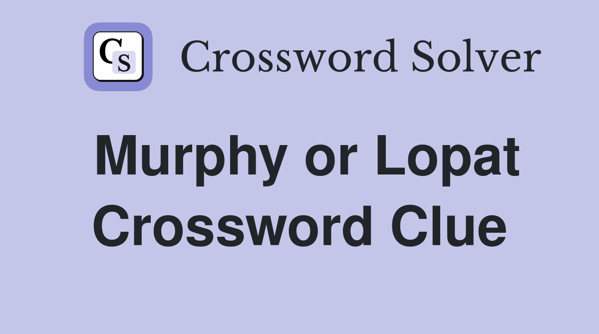 Murphy or Lopat Crossword Clue