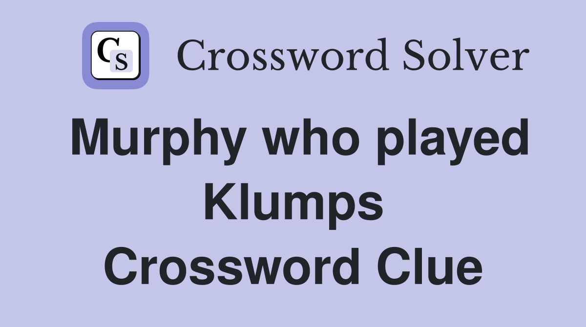 Murphy who played Klumps Crossword Clue