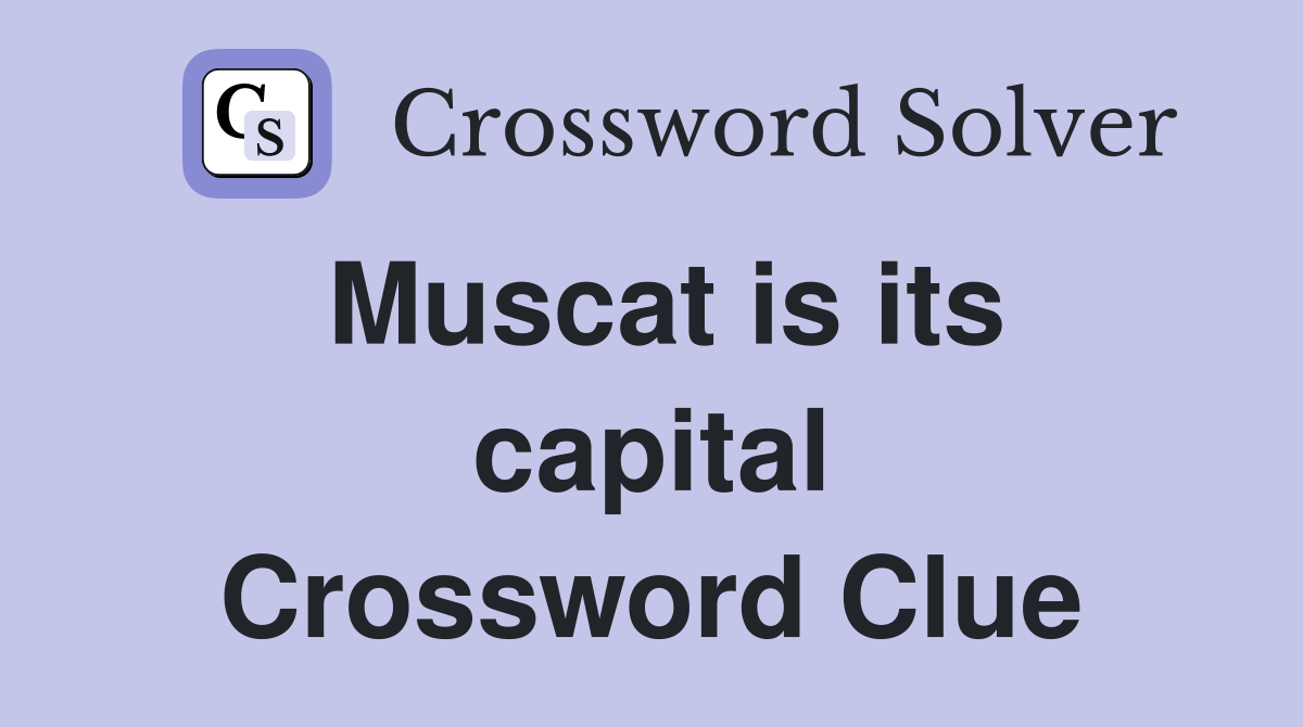 Muscat is its capital Crossword Clue