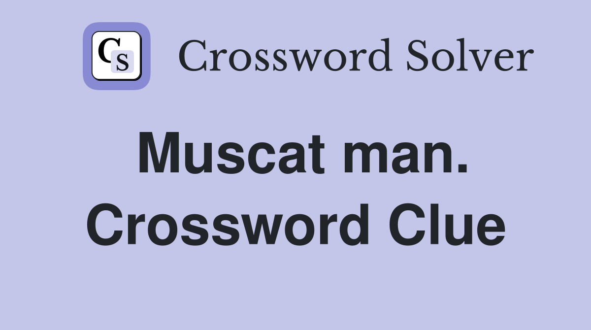 Muscat man. Crossword Clue