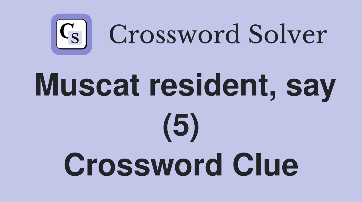 Muscat resident, say (5) Crossword Clue