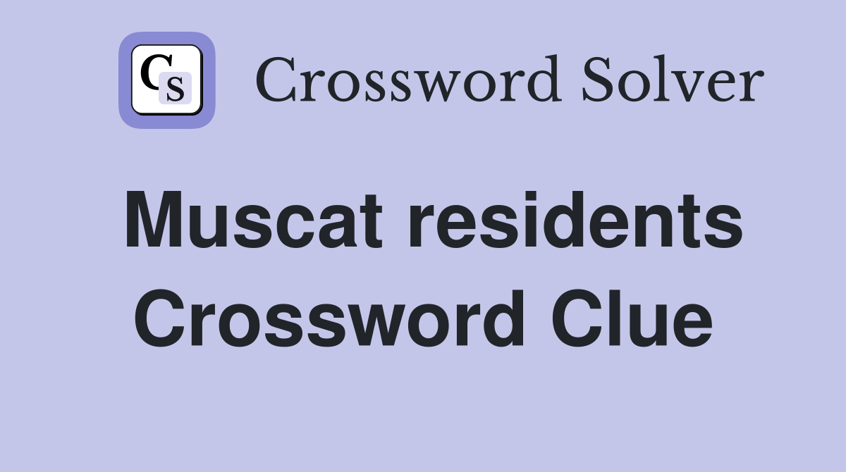Muscat residents Crossword Clue