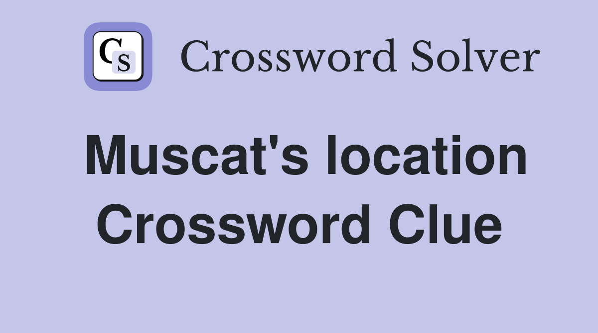 Muscat's location Crossword Clue