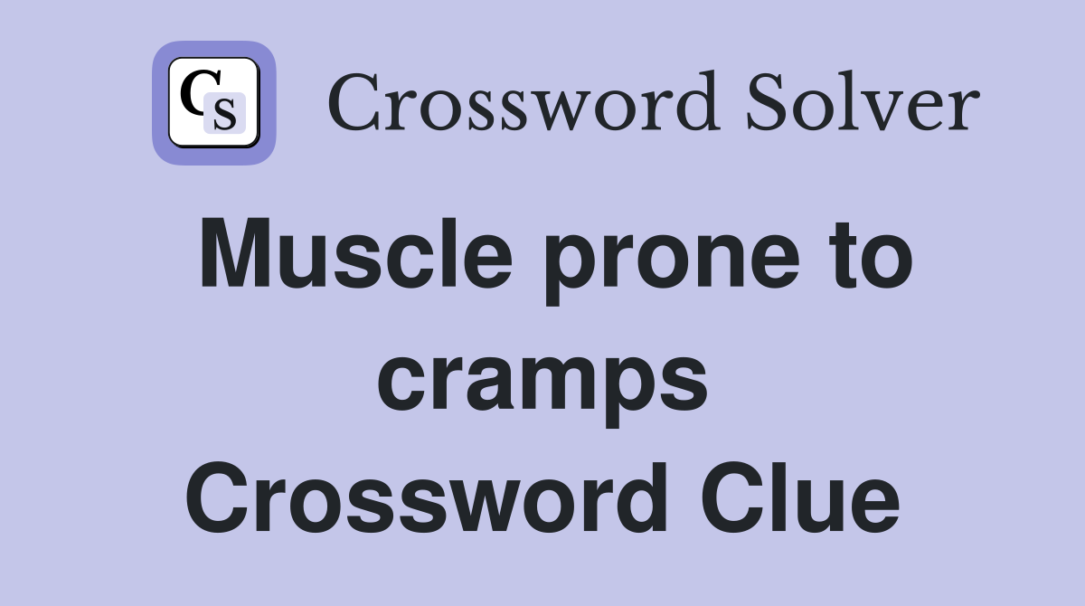 Muscle prone to cramps Crossword Clue