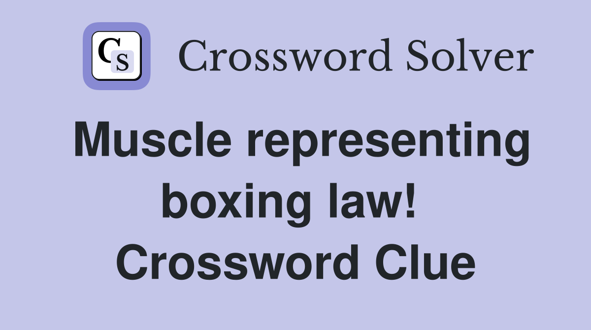 Muscle representing boxing law!  Crossword Clue