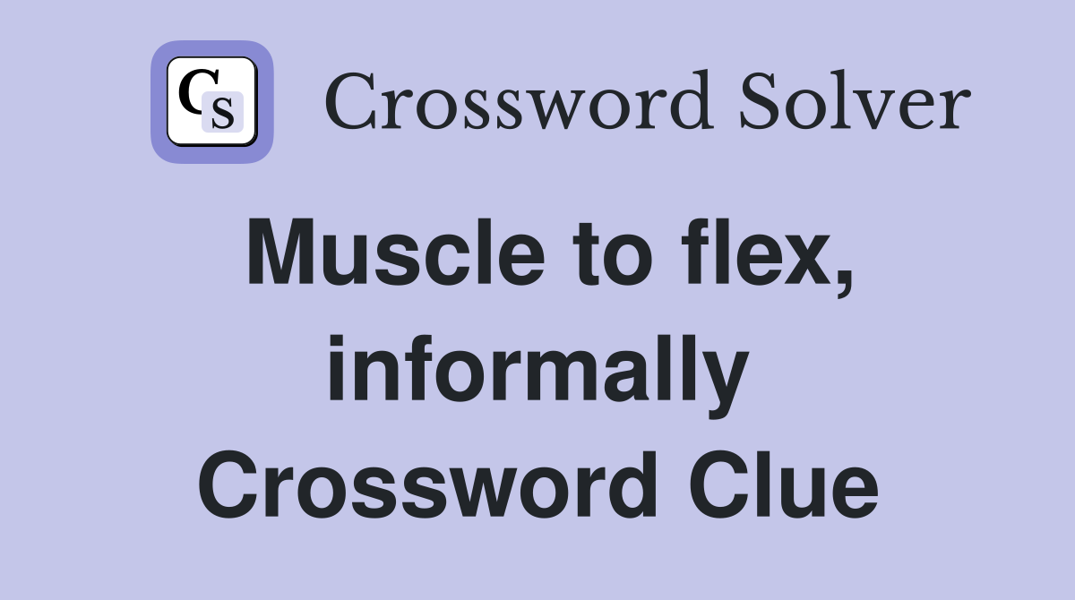 Muscle to flex, informally Crossword Clue