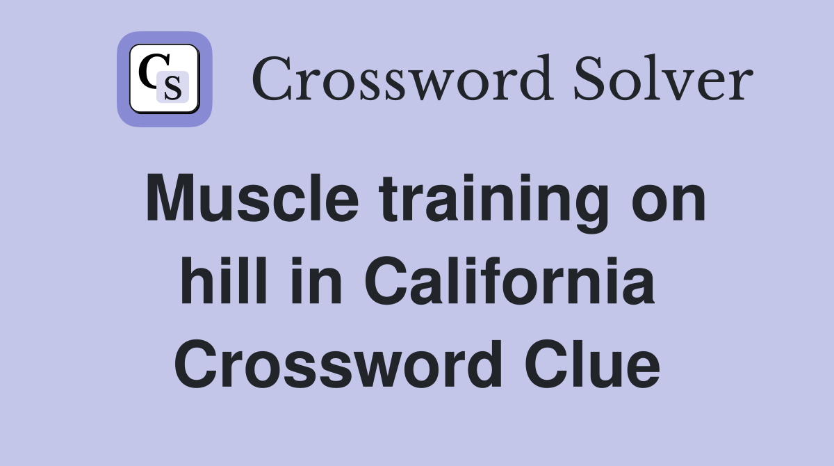 Muscle training on hill in California Crossword Clue