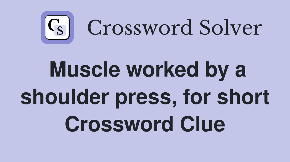 Muscle worked by a shoulder press, for short Crossword Clue