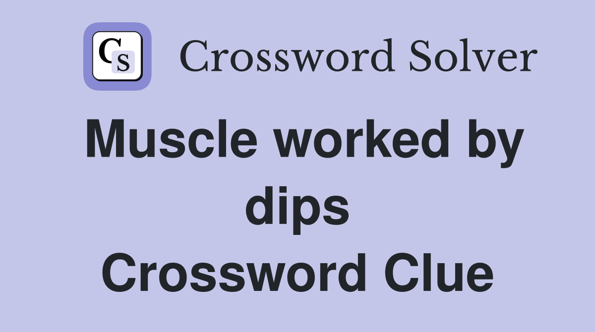 Muscle worked by dips Crossword Clue