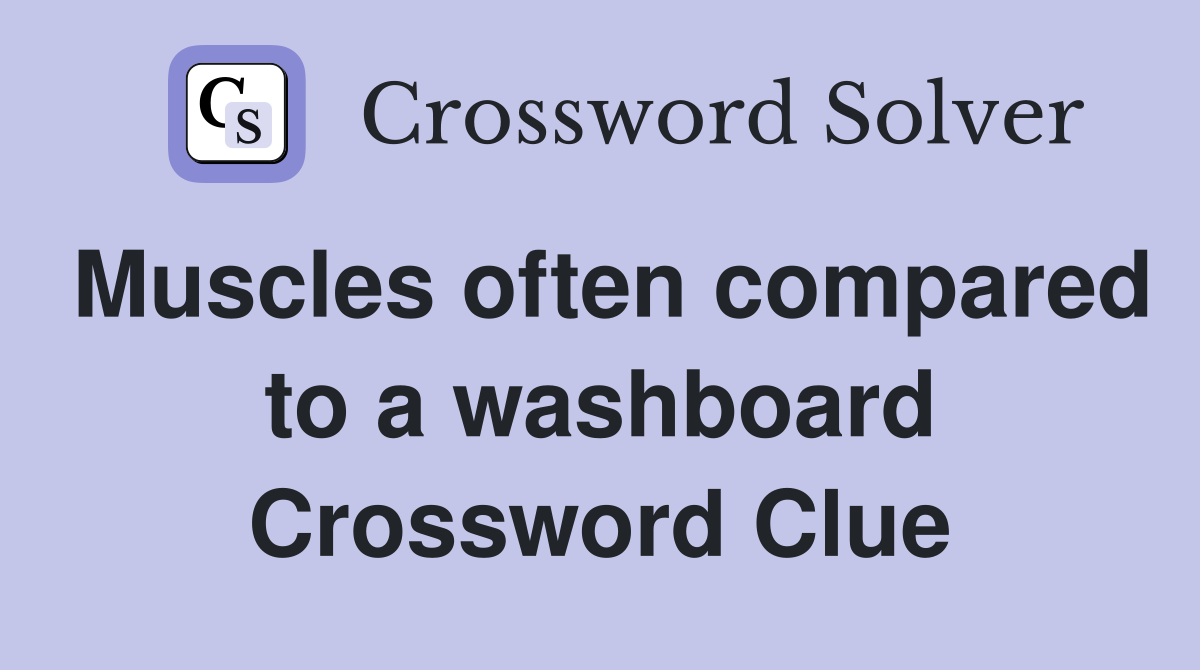 Muscles often compared to a washboard Crossword Clue