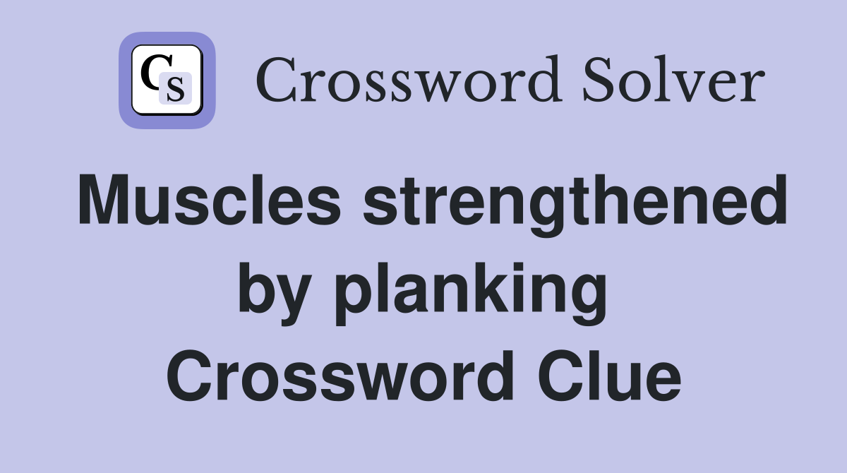 Muscles strengthened by planking Crossword Clue