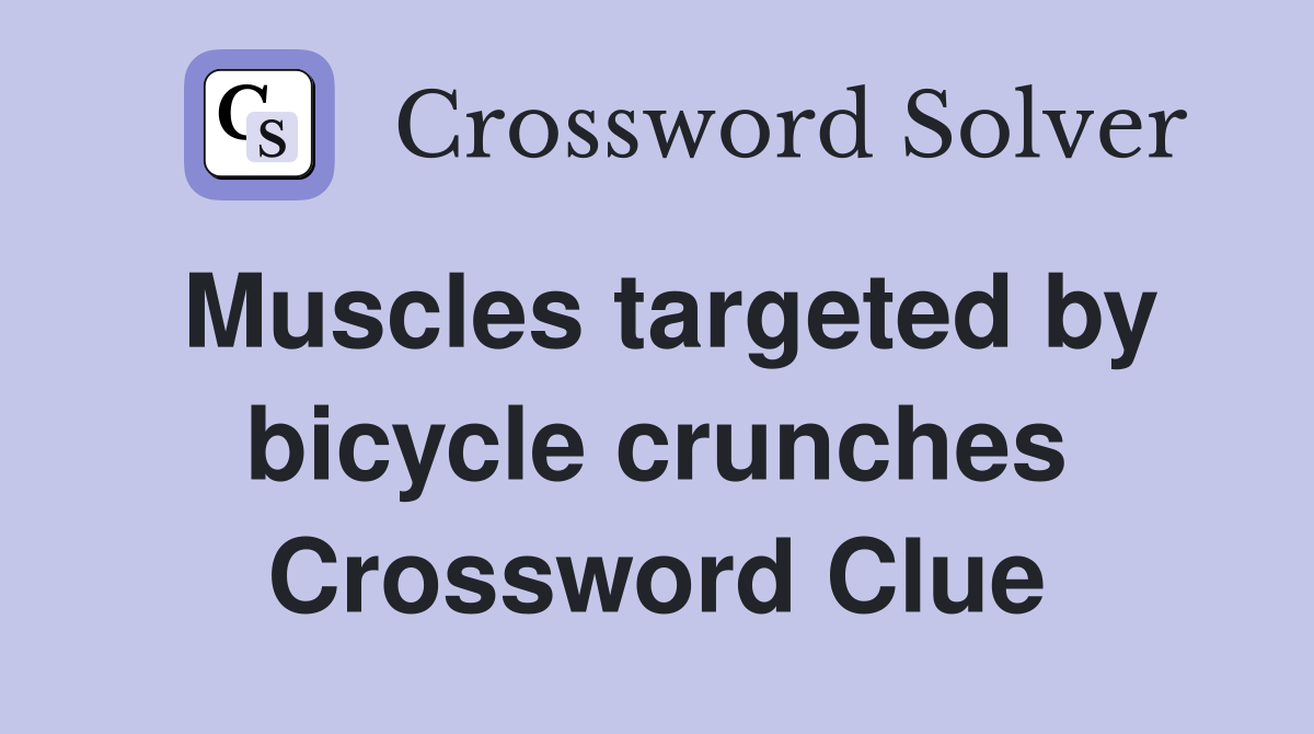 Muscles targeted by bicycle crunches Crossword Clue