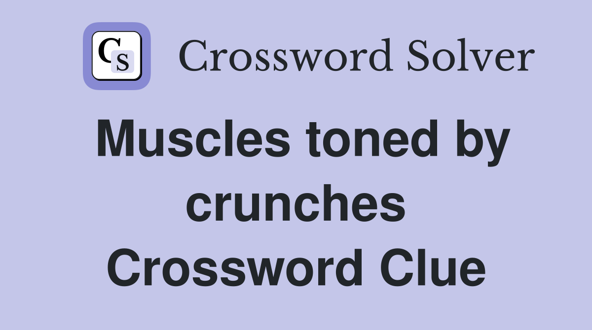 Muscles toned by crunches Crossword Clue