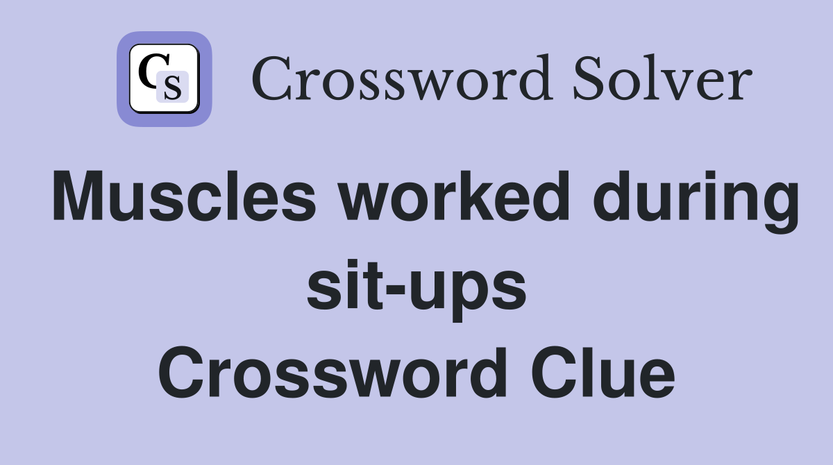 Muscles worked during sit-ups Crossword Clue