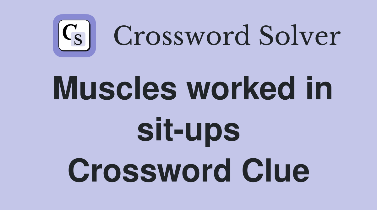 Muscles worked in sit-ups Crossword Clue