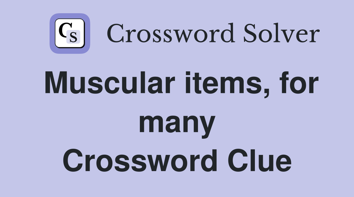 Muscular items, for many Crossword Clue
