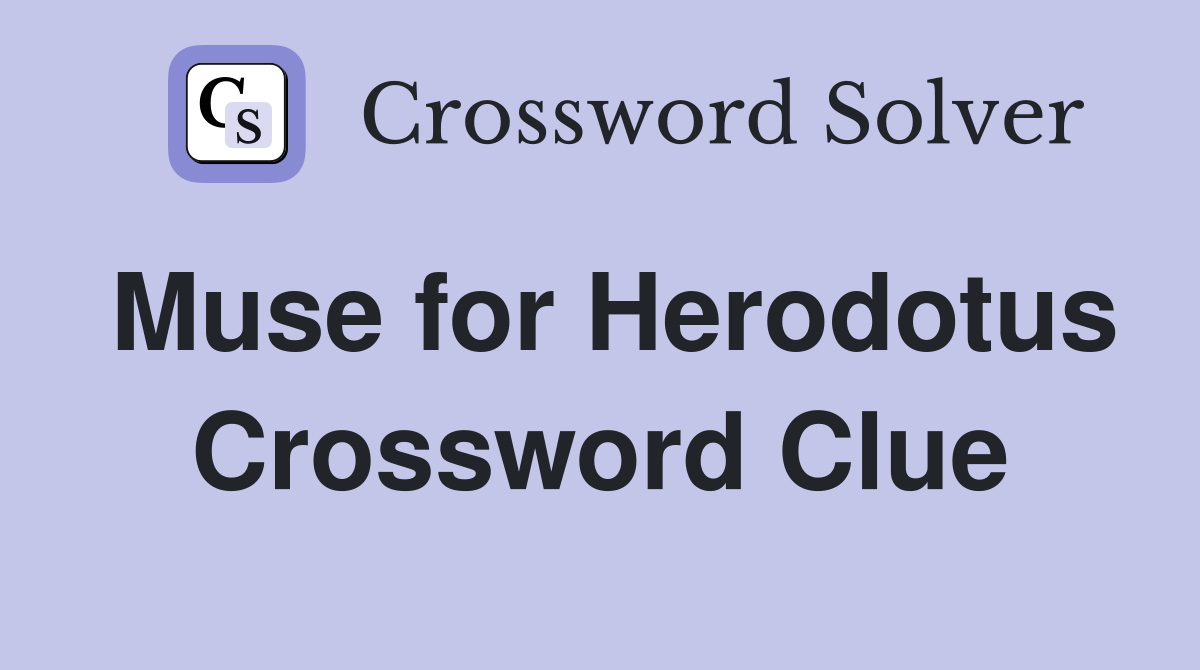 Muse for Herodotus Crossword Clue