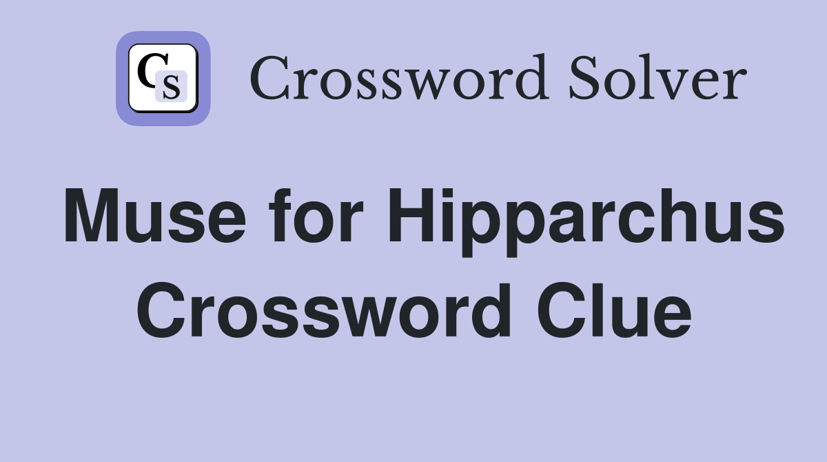 Muse for Hipparchus Crossword Clue