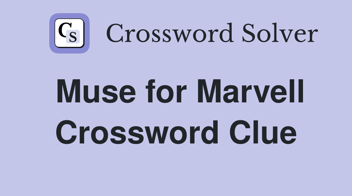 Muse for Marvell Crossword Clue