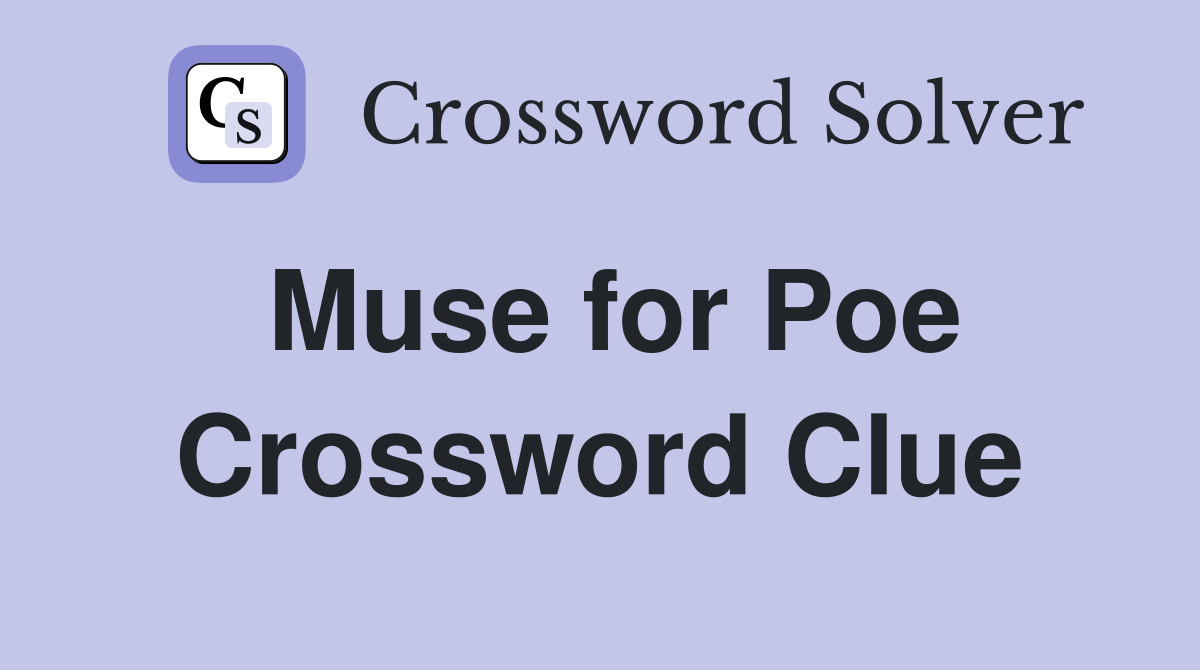 Muse for Poe Crossword Clue