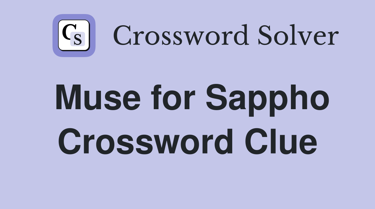 Muse for Sappho Crossword Clue