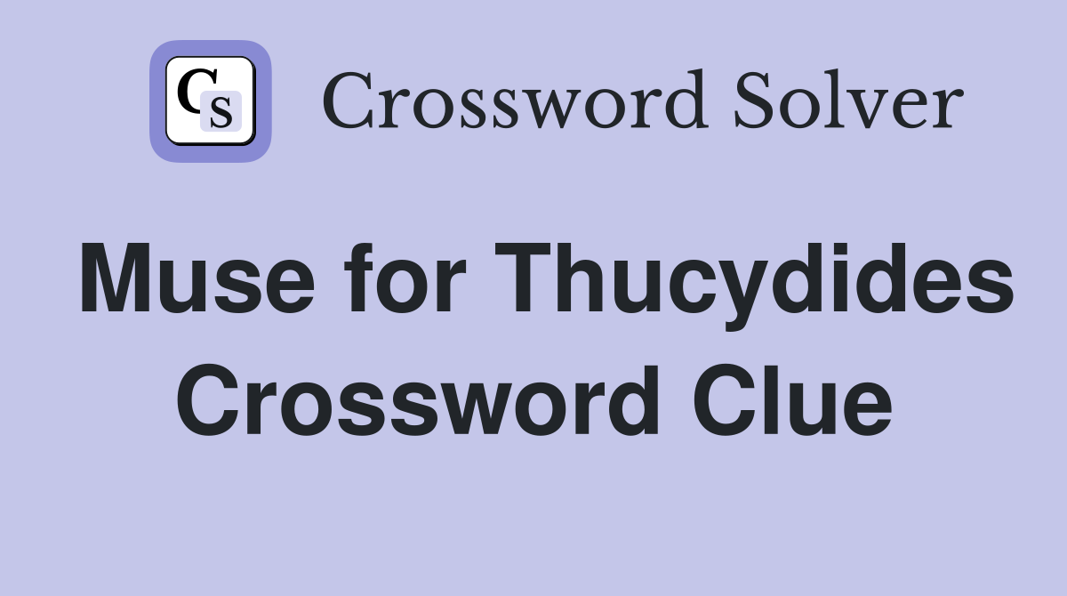 Muse for Thucydides Crossword Clue