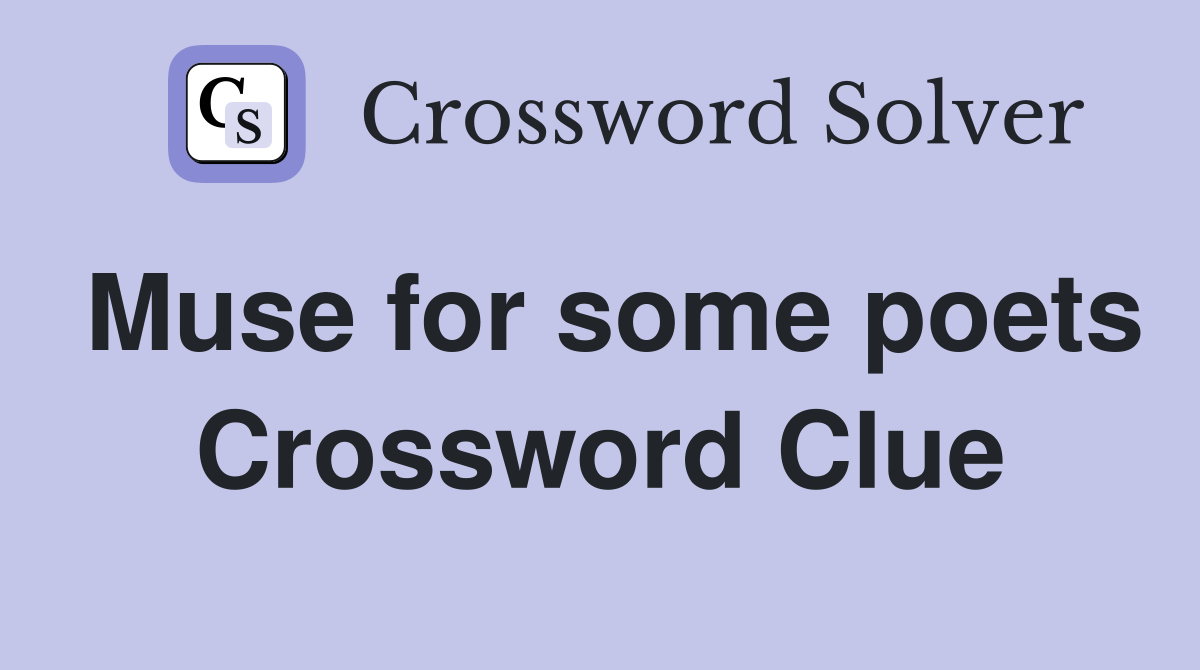 Muse for some poets Crossword Clue