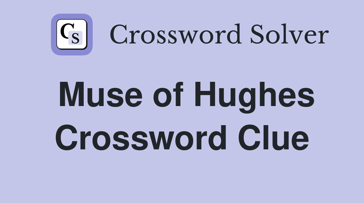 Muse of Hughes Crossword Clue