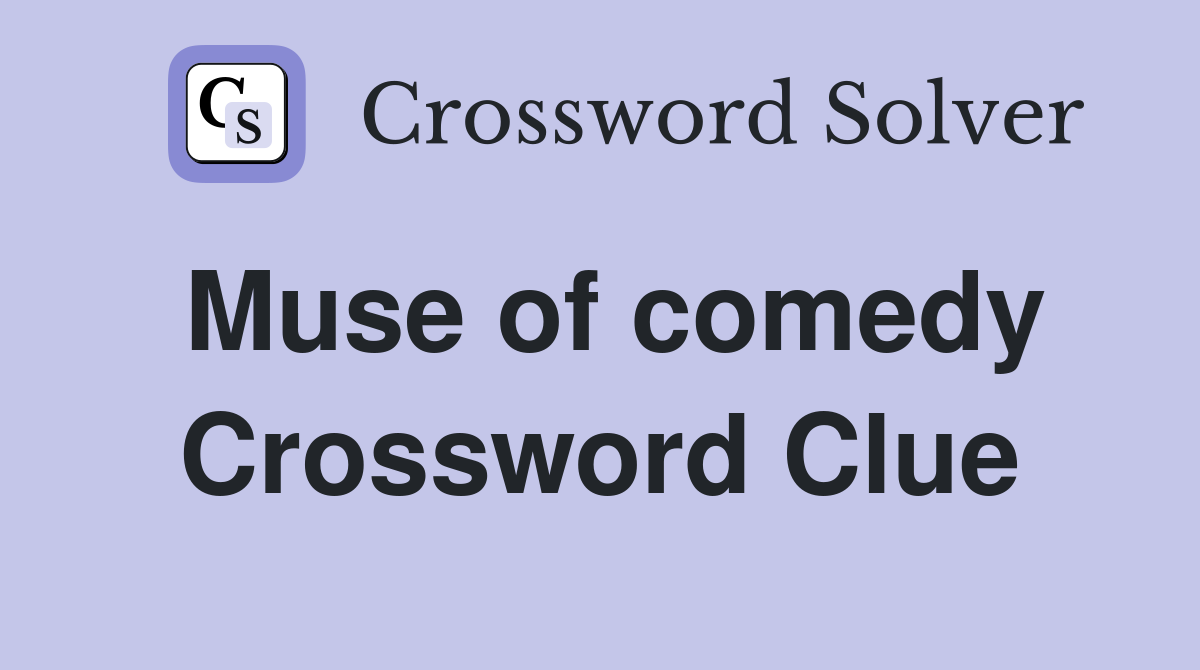 Muse of comedy Crossword Clue