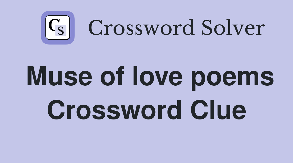 Muse of love poems Crossword Clue