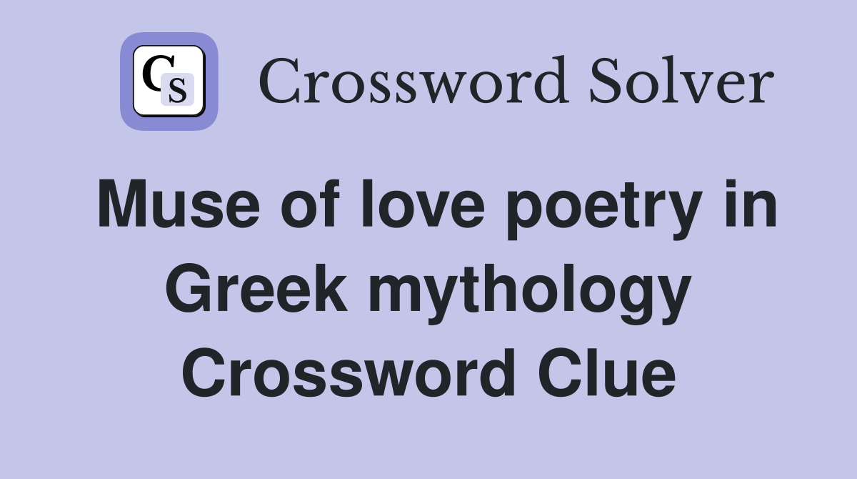 Muse of love poetry in Greek mythology Crossword Clue