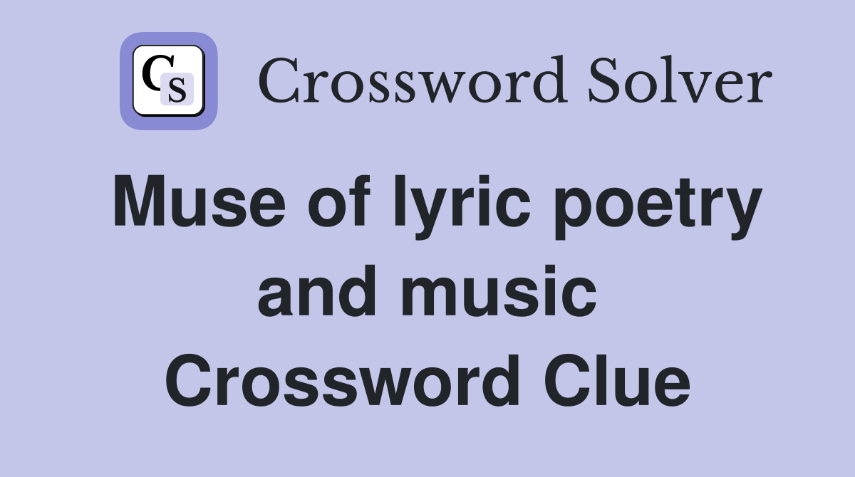 Muse of lyric poetry and music Crossword Clue