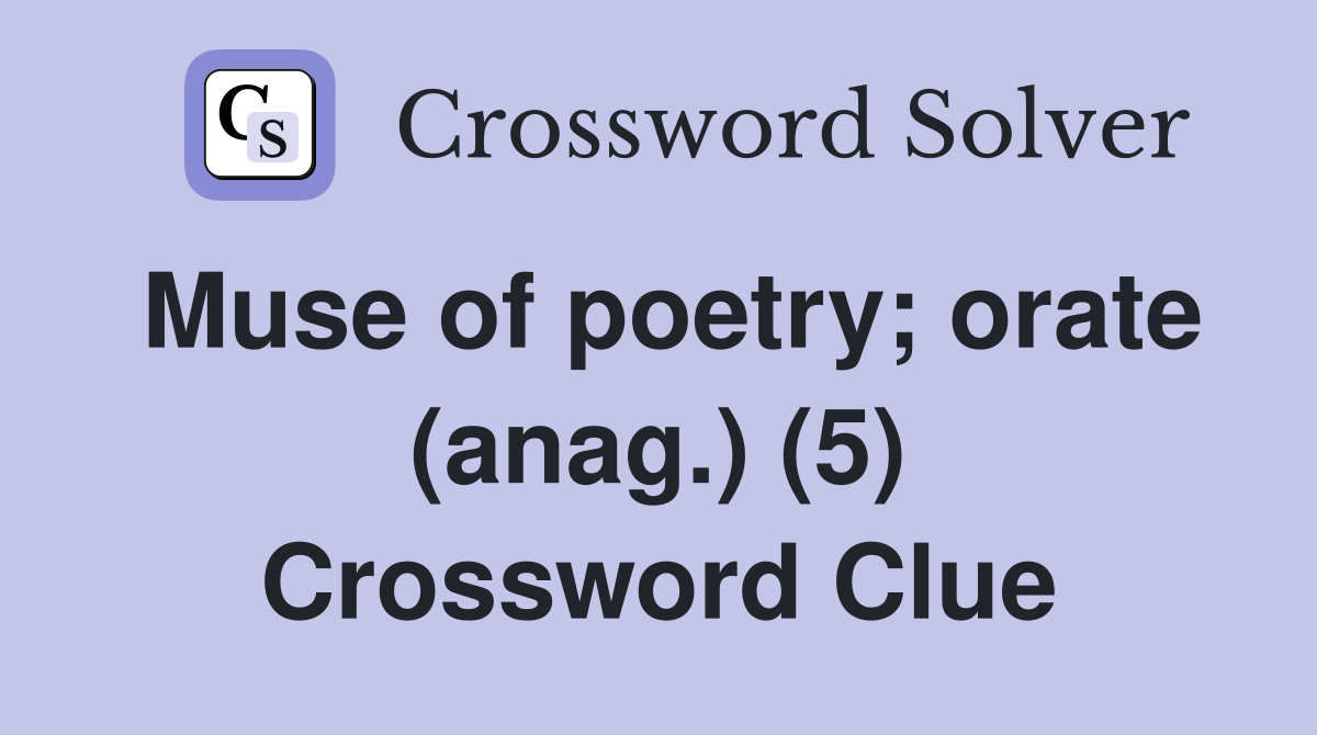 Muse of poetry; orate (anag.) (5) Crossword Clue