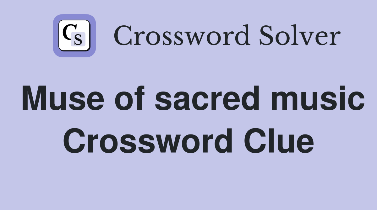 Muse of sacred music Crossword Clue