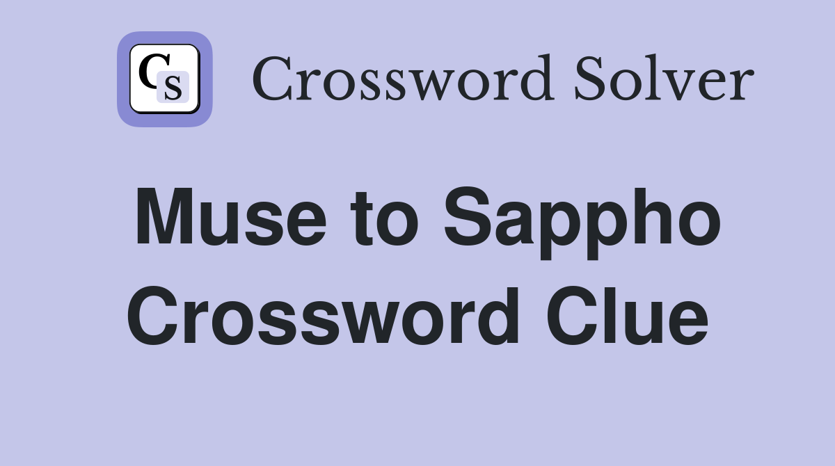 Muse to Sappho Crossword Clue